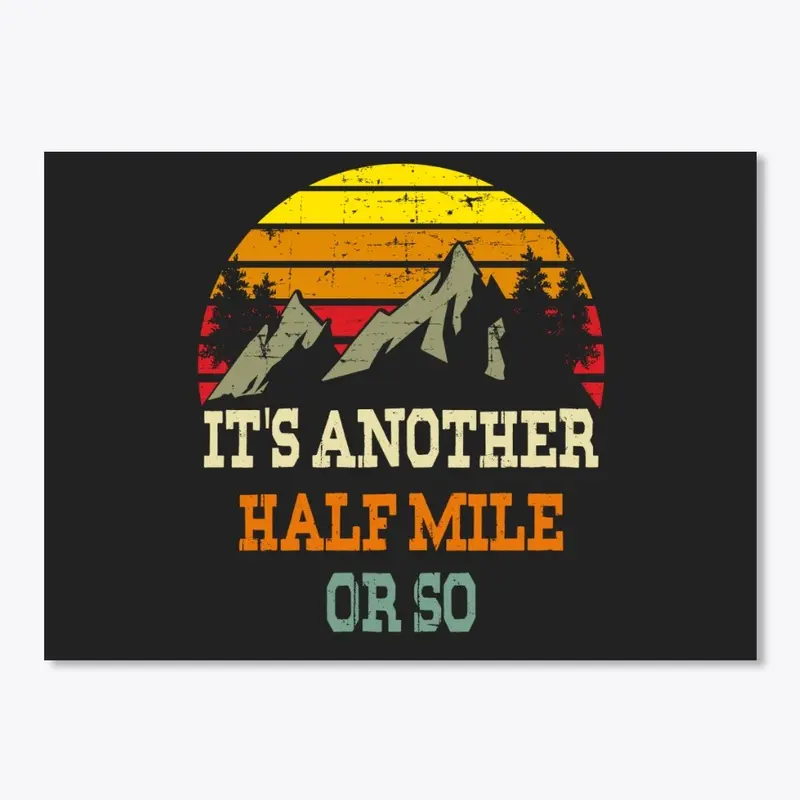 Retro It's Another Half Mile Or So Shirt