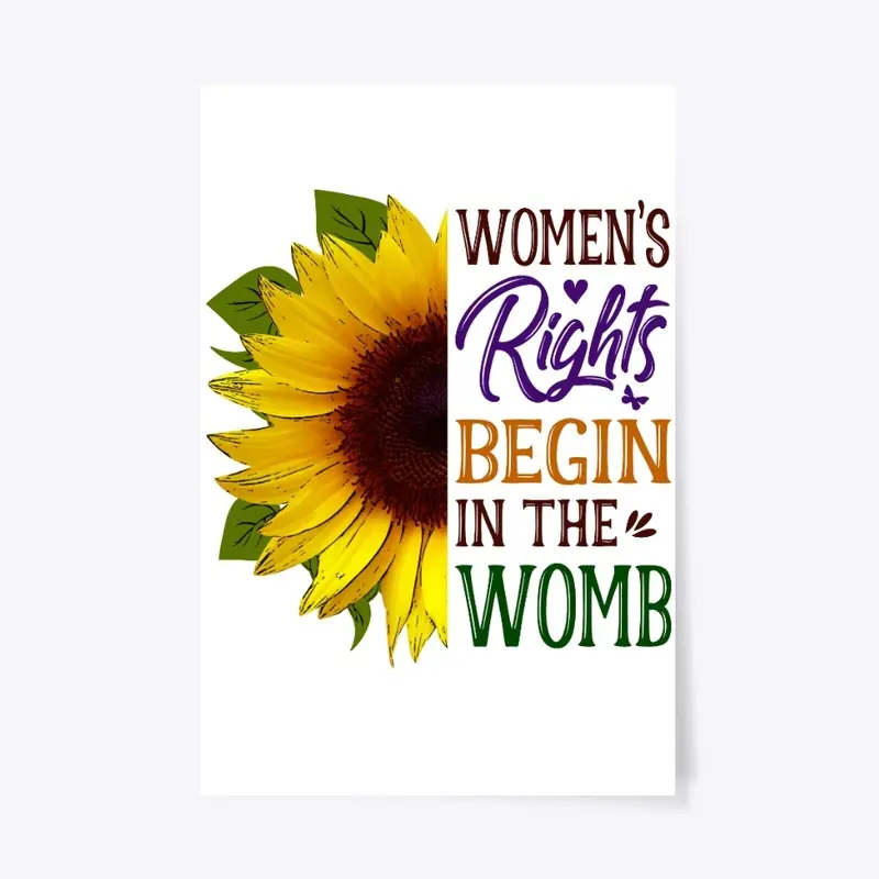 Women's Rights Begin In The Womb 