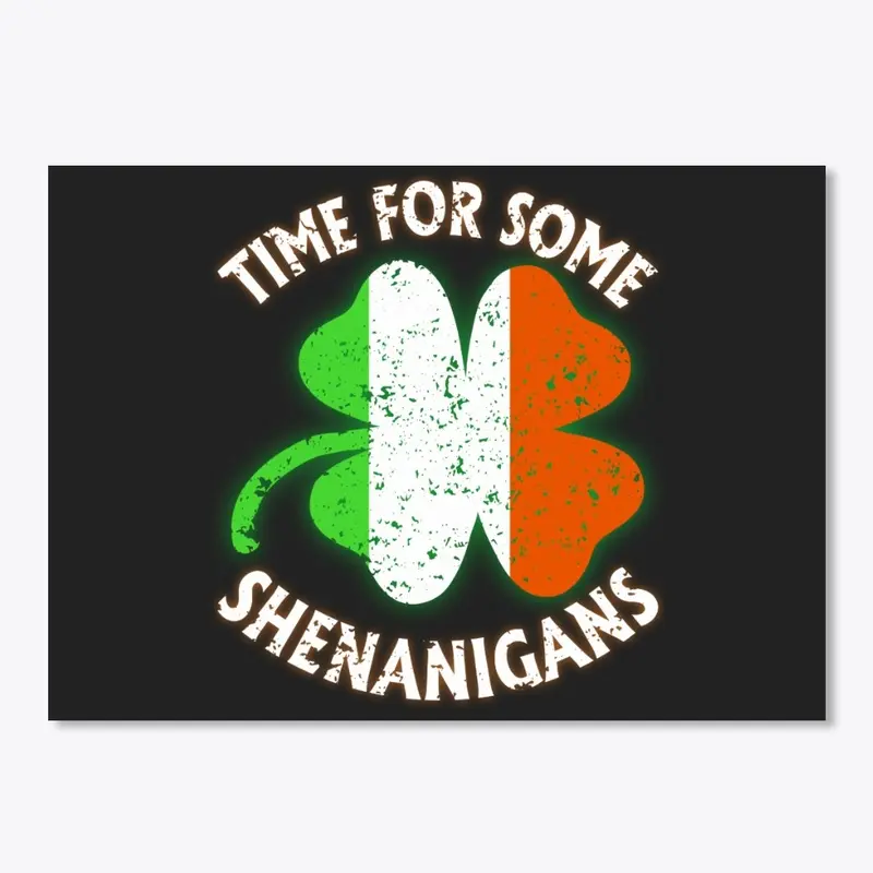 Time For Some Shenanigans Clover T-Shirt